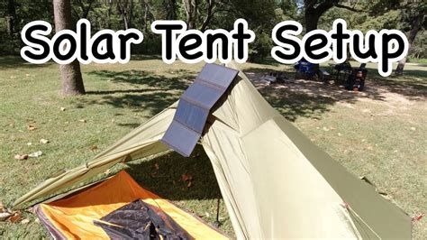 Solar Tent Setup Youtube