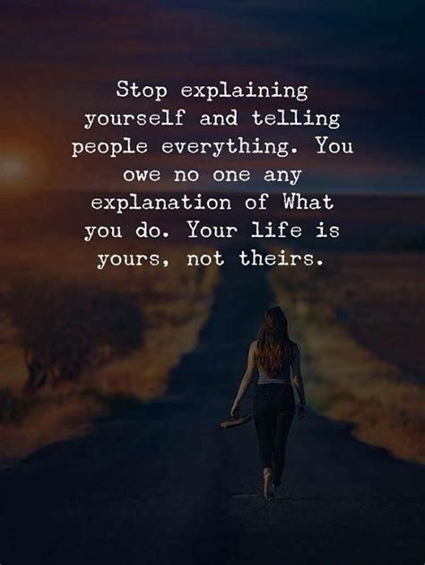 Stop Explaining Yourself And Telling People Everything Pictures