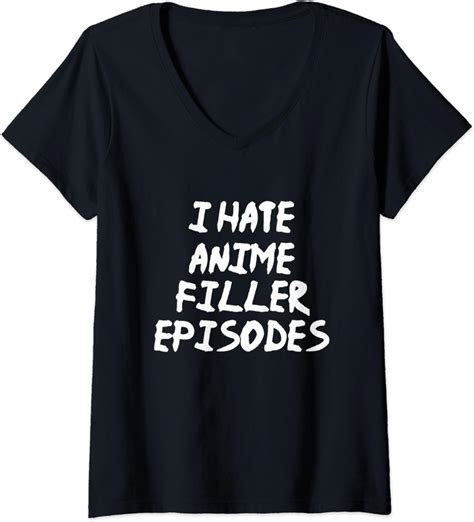 Womens I Hate Anime Filler Episodes Funny Anime Fan Manga V Neck T