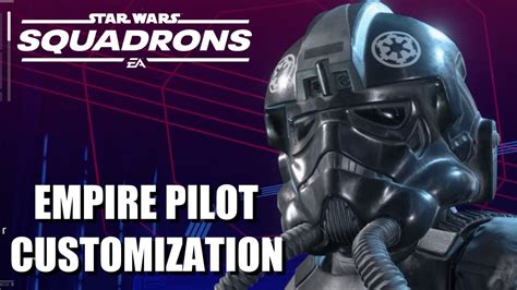 Star Wars Squadrons Empire Pilot Customization And Creation Youtube