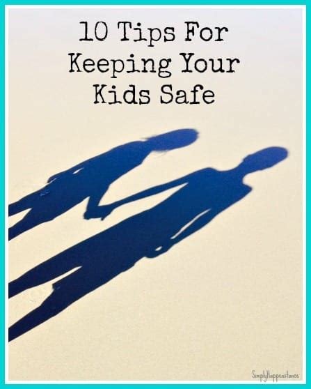 10 Tips For Keeping Your Kids Safe Simply Happenstance