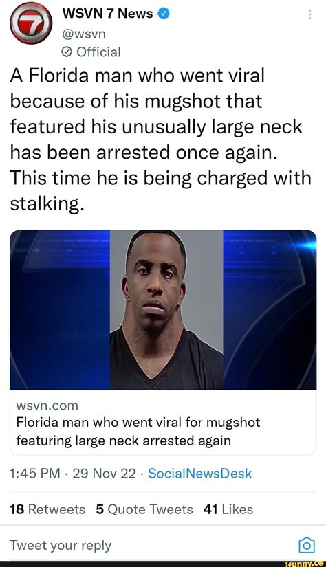 wsvn 7 news wsvn official a florida man who went viral because of his mugshot that featured his