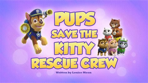 Pups Save The Kitty Rescue Crew Paw Patrol Wiki Fandom Powered By Wikia