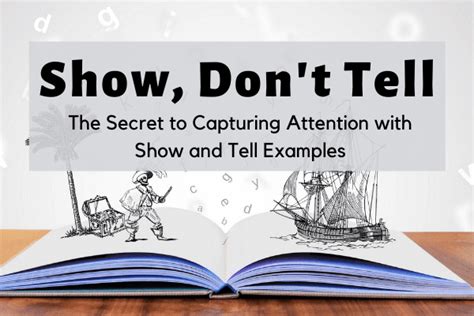 Show Dont Tell The Secret To Capturing Attention With Show And Tell