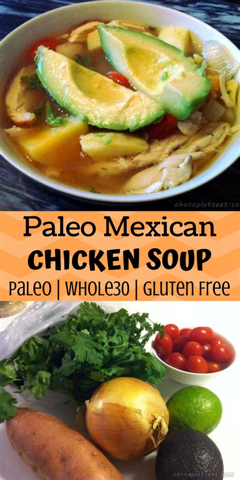 Mexican Chicken Soup Paleo Gluten Free Whole30 Oh Snap Let S Eat