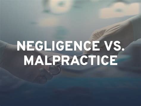 What Is The Difference Between Negligence And Malpractice