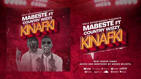 Mabeste Feat Country Wizzy Kinafki Official Audio Youtube