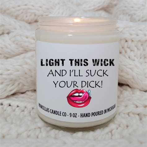 Light This Wick And I Ll Suck Your Dick Soy Candle T Etsy