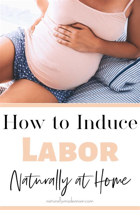 It is thought to help tone the muscles of your womb so they work more efficiently when you're in labour. 11 Natural Strategies to Induce Labor at Home - Naturally ...