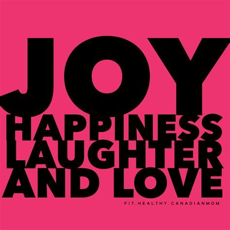 Joy happiness laughter and love Your vibe attracts your tribe #