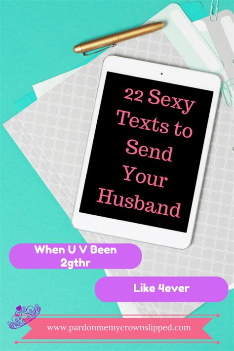22 Sexy Texts To Send Your Husband • Pardon Me My Crown Slipped