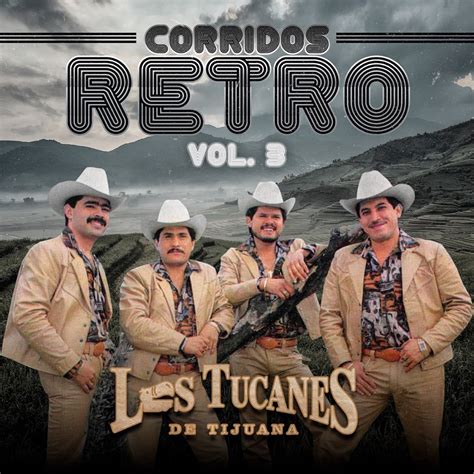 Corridos Retro Vol 3 Album By Los Tucanes De Tijuana Apple Music