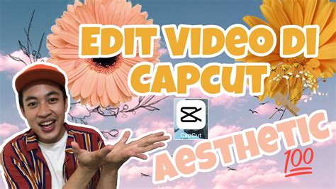 CARA EDIT VIDEO DI CAPCUT - YouTube