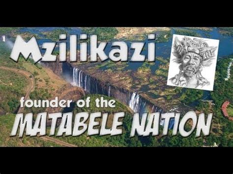 mzilikazi founder   matabele nation youtube