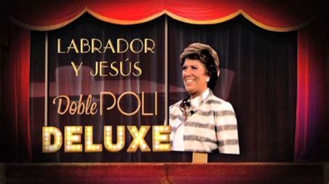 Labrador Y Jesús Reyes Se Someten A Un Doble Poli Deluxe