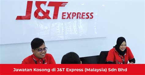 J&t express provides convenience through order services from the website, hotline and app on your smartphone. Jawatan Kosong di J&T Express (Malaysia) Sdn Bhd - JOBCARI ...
