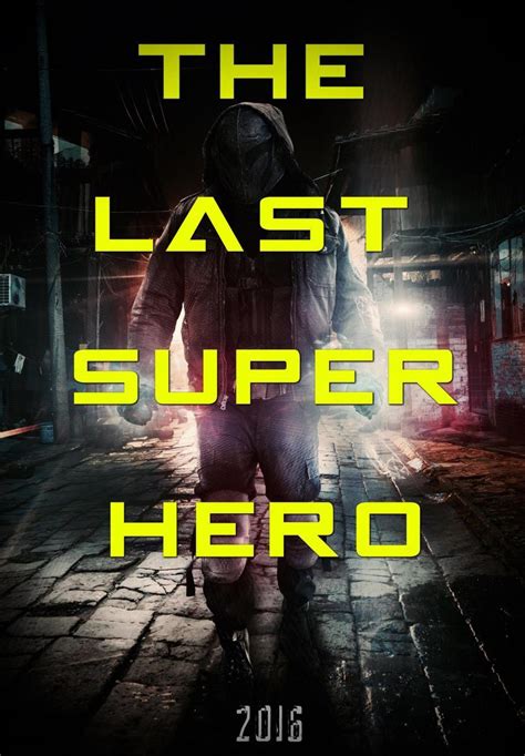 All Superheroes Must Die 2 The Last Superhero 2016 Filmaffinity