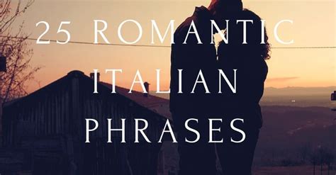 25 Romantic Italian Phrases Or How To Melt Your Lover’s Heart Italian Phrases Learning