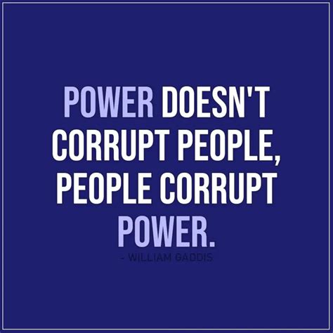 Power Doesnt Corrupt People Scattered Quotes