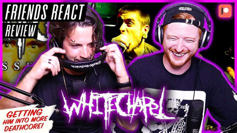 Friends React Whitechapel Possession Reaction Review Youtube