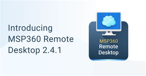 Conveniently download all previous versions of remote desktop manager along with its documentation. New MSP360 Remote Desktop 2.4.1