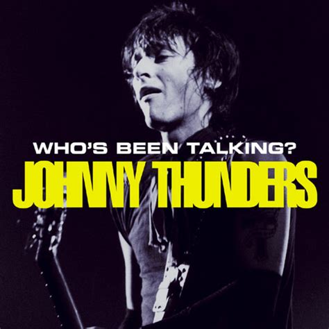 Whos Been Talking Album By Johnny Thunders Spotify