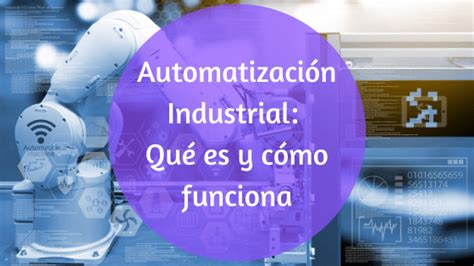 Automatización Industrial Qué Es Y Cómo Funciona Aula21