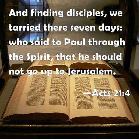 Acts 214 And Finding Disciples We Tarried There Seven Days Who Said
