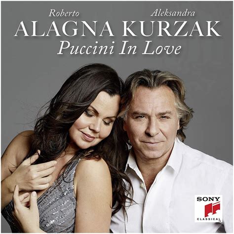 Sony Classical Announces First Roberto Alagna And Aleksandra Kurzak Cd