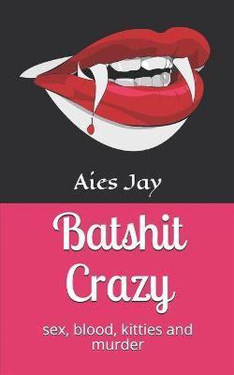 Batshit Crazy Aies Jay 9781687091727 Boeken