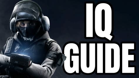 How To Play Iq Iq Guide Rainbow Six Siege Tips And Tricks Youtube