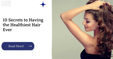 10 Secrets To Having The Healthiest Hair Ever Unified Beauty