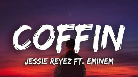 Jessie Reyez Ft Eminem Coffin Lyrics Youtube