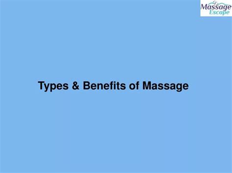 Ppt Types And Benefits Of Massage Powerpoint Presentation Free Download Id11460788