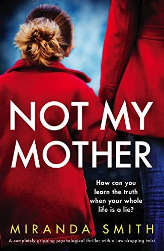 Not My Mother A Completely Gripping Psychological Thriller With A Jaw Dropping Twist Pricepulse