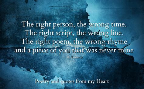 Learn the definition of 'the right man in the right place'. Poetry and quotes from my Heart