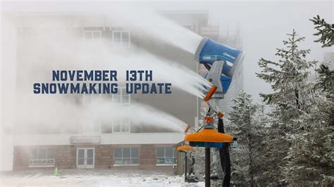 November 13th Snowmaking Update Youtube