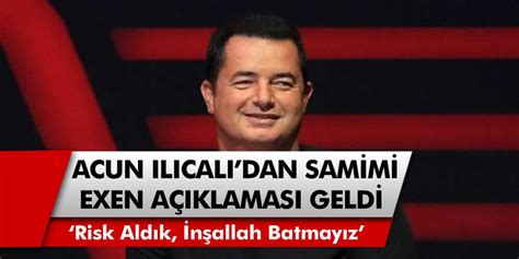 Türkiye'nin sevilen oyuncuları ve beğenilen sanatçıları. Medya Patronu Acun Ilıcalı'dan Flaş Exen Açıklaması! Risk ...