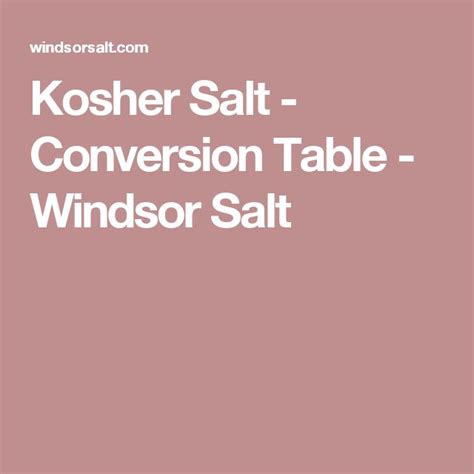 Kosher Salt Conversion Table Windsor Salt Conversion Table