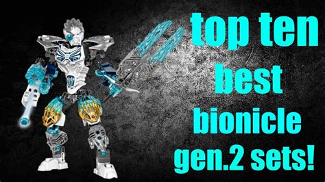The Top Ten Best Bionicle Gen2 Sets Youtube