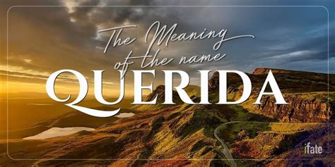 What The Name Querida Means And What Numerologists Think Of It