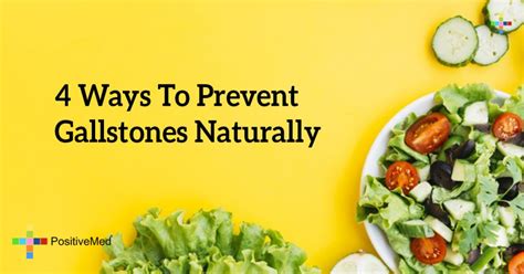 4 Ways To Prevent Gallstones Naturally Positivemed