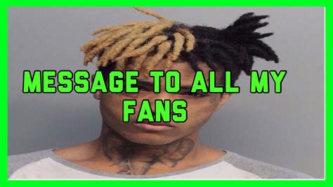 Xxxtentacion Message To All My Fans Youtube