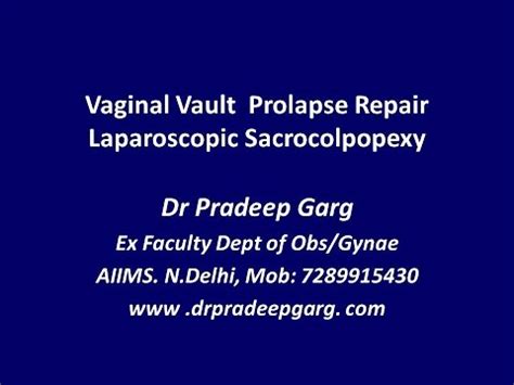 Vaginal Vault Prolapse Laparoscopic Sacrocolpopexy Dr Pradeep Garg