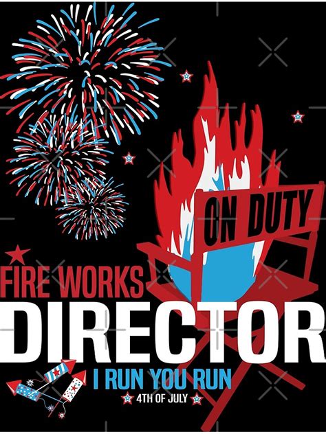 Fireworks Director On Duty Say I Run You Run Memes Poster For Sale By