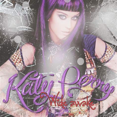 Katy Perry Wide Awake Album Art By Dangerousbieberlovax On Deviantart