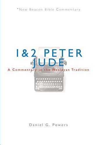 Nbbc 1 And 2 Peterjude A Commentary In The Wesleyan Tradition By