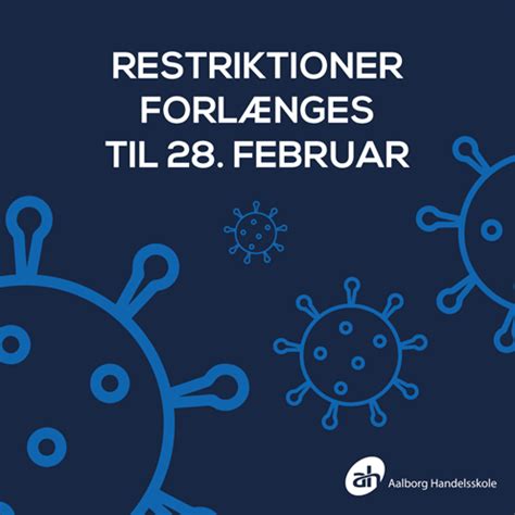 Därför återinförs nu vissa restriktioner som tidigare lättats i landet, som då såg ut att ha lyckats bromsa spridningen av coronaviruset framgångsrikt. Restriktioner forlænges til 28. februar - Aalborg Handelsskole