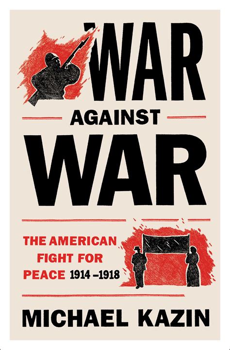 War Against War Book By Michael Kazin Official Publisher Page