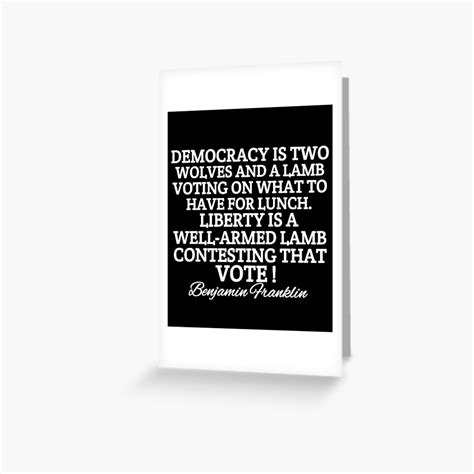 Benjamin Franklin Democracy Is Two Wolves And A Lamb Franklin Ben